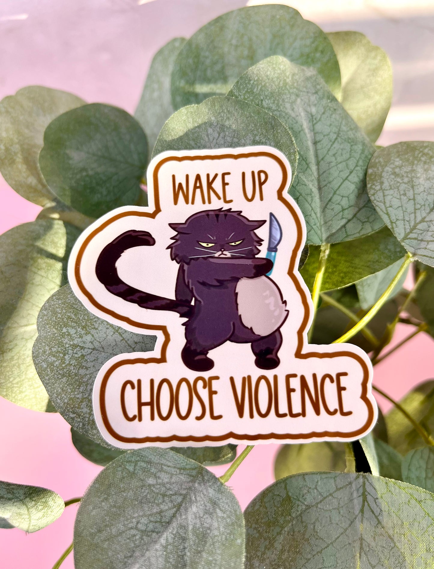 Wake Up Choose Violence Sticker