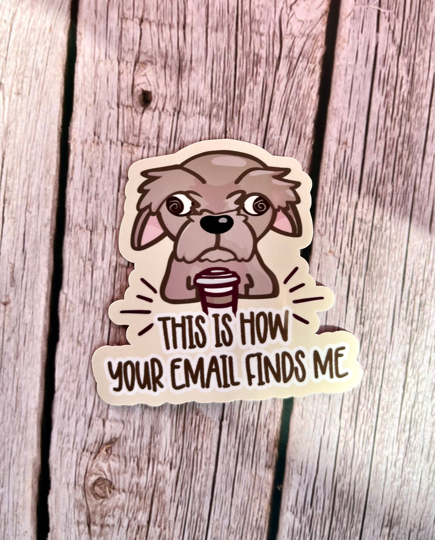 This is how your email finds me dog sticker
