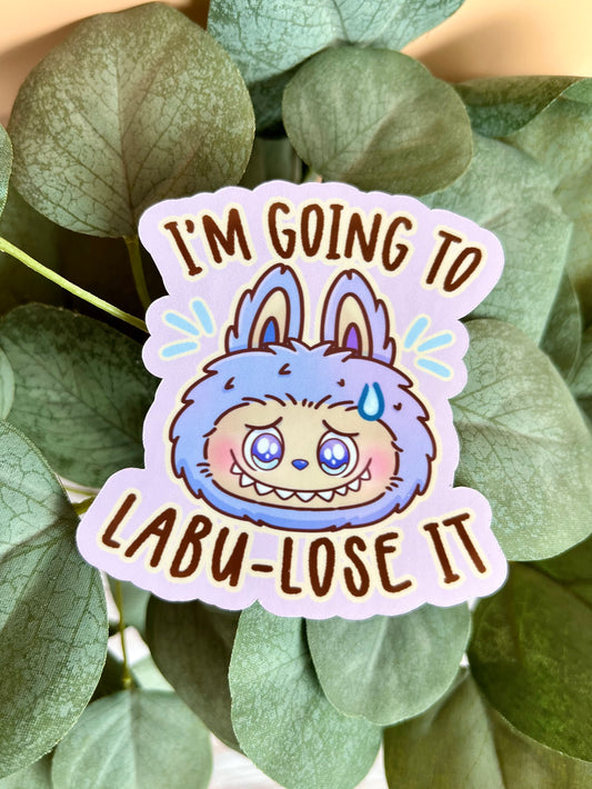 I’m going to Lose it Stickers - glossy or holographic