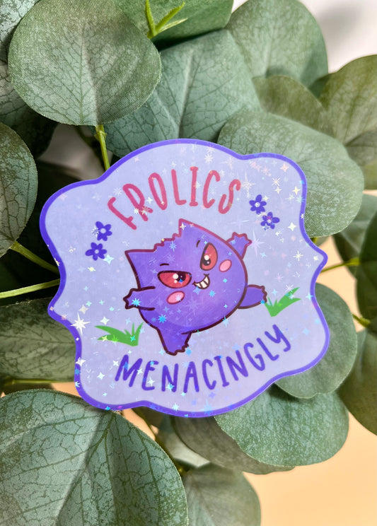 Frolics Menacingly Sticker