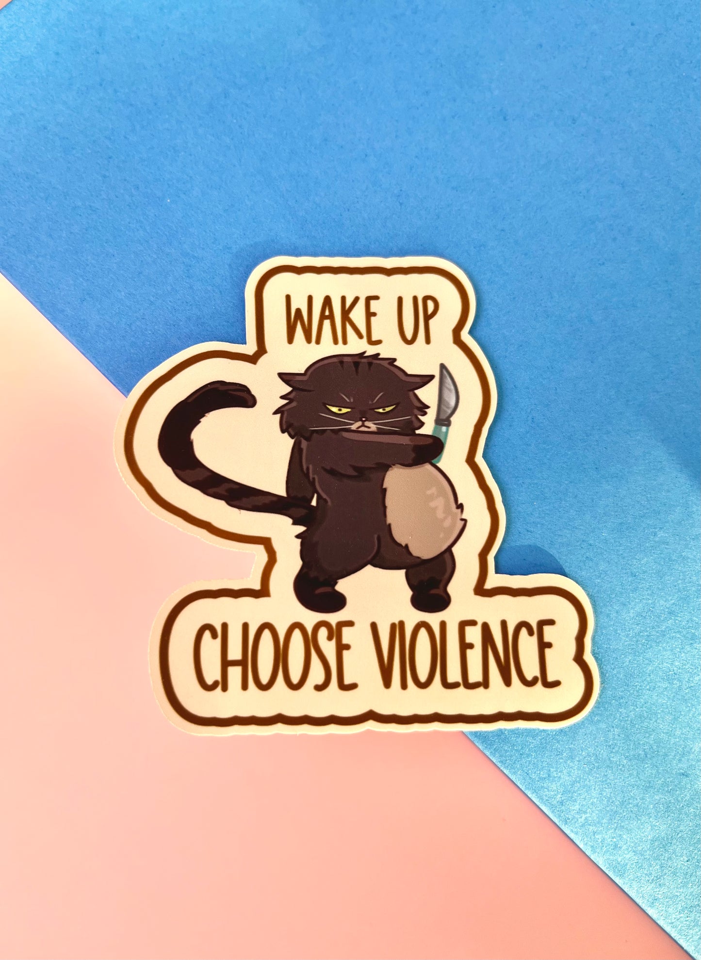 Wake Up Choose Violence Sticker