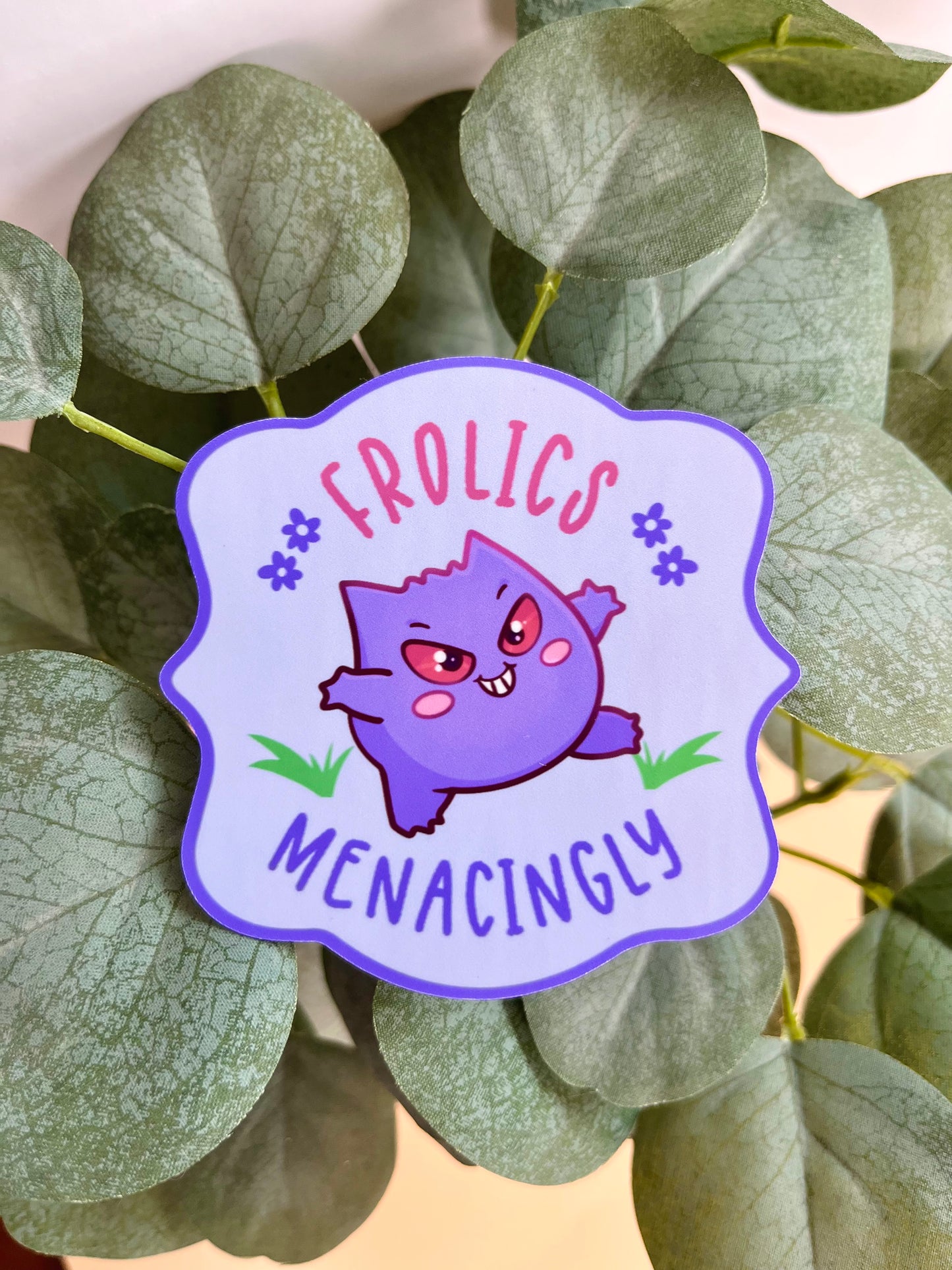 Frolics Menacingly Sticker
