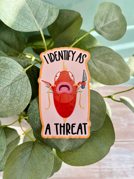 I Identify as a Threat Sticker - glossy or holographic